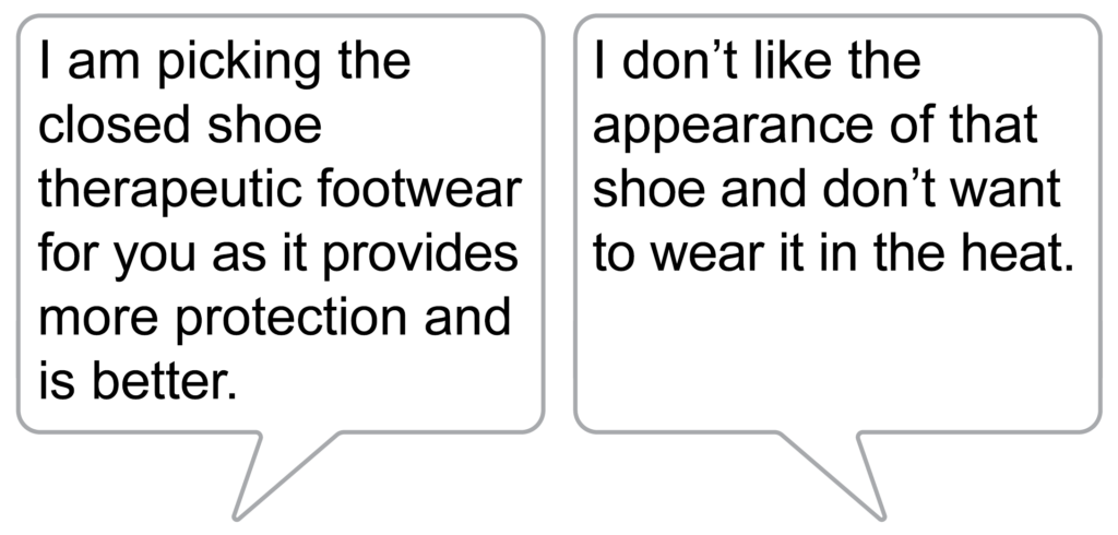 Health worker says I am picking the closed-shoe therapeutic footwear for you as it provides more protection and is better. Jensen says I don’t like the appearance of that shoe and don’t want to wear it in the heat.