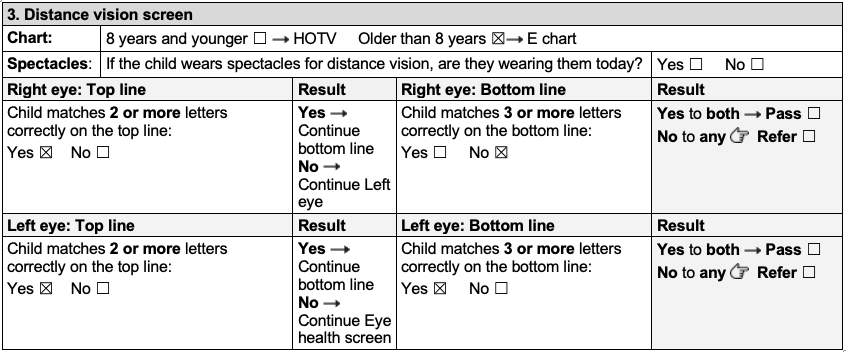 Distance vision screen for child older than 8 years. Right eye ticked yes for top line. No ticked for bottom line. Left eye ticked yes for top line and bottom line.