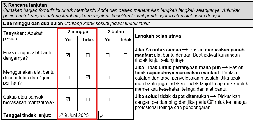 Bagian rencana lanjutan dua minggu dalam formulir tindak lanjut dewasa pengguna alat bantu dengar terprogram PTB. • Untuk kepuasan terhadap alat bantu dengar, jawaban ‘Ya’ dicentang. • Untuk penggunaan alat bantu dengar lebih dari 4 jam per hari, jawaban ‘Tidak’ dicentang. • Untuk diperolehnya manfaat sedang atau lebih, jawaban ‘Ya’ dicentang. • Tanggal tindak lanjut tertulis 9 Juni 2025.